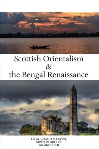 Scottish Orientalism and the Bengal Renaissance The Continuum of Ideas