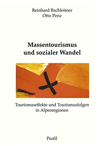 Massentourismus und sozialer Wandel Tourismuseffekte und Tourismusfolgen in Alpenregionen