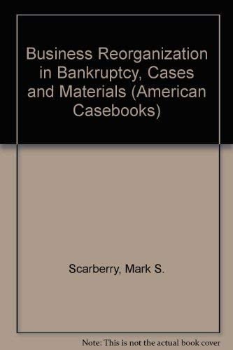 Business Reorganizations in Bankruptcy: Cases and Materials (American Casebook Series)