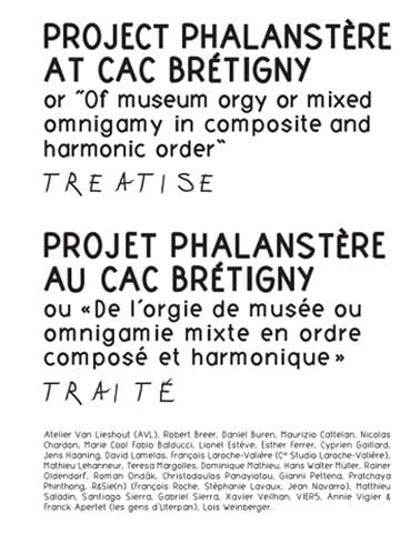 Project Phalanstère at Cac Brétigny, Or, "Of Museum Orgy Or Mixed Omnigamy in Composite and Harmonic Order" Treatise