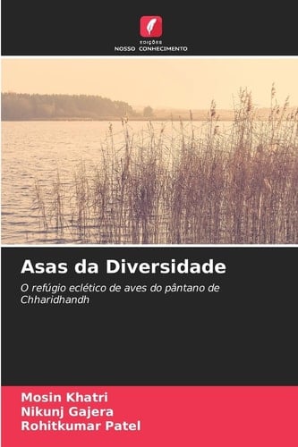 Asas da Diversidade: O refúgio eclético de aves do pântano de Chharidhandh (Portuguese Edition)