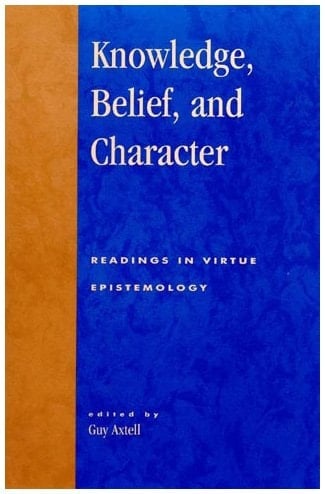 Knowledge, Belief, and Character