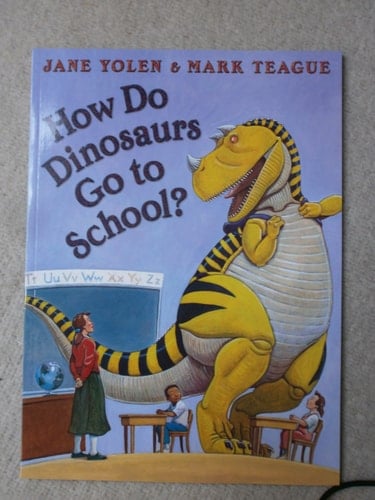 How Do Dinosaurs Go To School? by Jane Yolen (2-Jul-2007) Paperback
