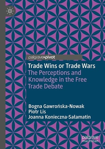 Trade Wins or Trade Wars The Perceptions and Knowledge in the Free Trade Debate