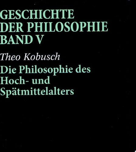 Die Philosophie des Hoch- und Spätmittelalters