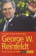 George W. Reinfeldt konsten att göra en politisk extreme makeover