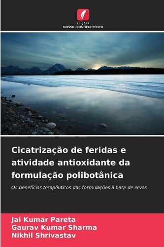 Cicatrização de feridas e atividade antioxidante da formulação polibotânica (Portuguese Edition)