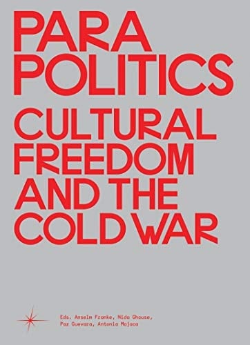 Parapolitics Cultural Freedom and the Cold War