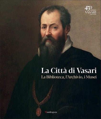 La città di Vasari la biblioteca, l'archivio, i musei