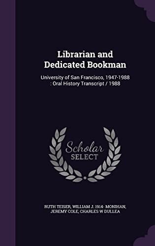 Librarian and Dedicated Bookman University of San Francisco, 1947-1988: Oral History Transcript / 1988