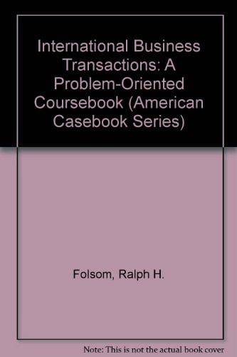 International Business Transactions: A Problem-Oriented Coursebook (American Casebook Series)