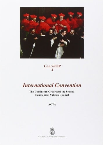 The Dominican Order and the Second Ecumenical Vatican Council Romae PUST-6 Mart. 2014 : Acta