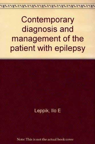 Contemporary Diagnosis and Management of the Patient with Epilepsy