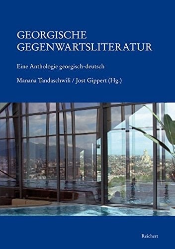 Georgische Gegenwartsliteratur eine Anthologie georgisch-deutsch