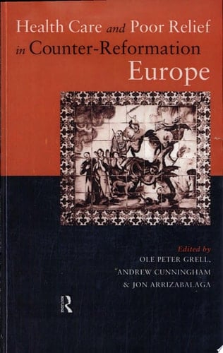 Health Care and Poor Relief in Counter-Reformation Europe