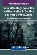 Cultural Heritage Protection and Restoration in Conflict and Post-Conflict Zones