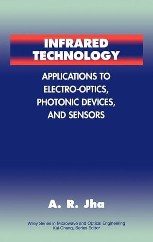Infrared Technology: Applications to Electro-Optics, Photonic Devices and Sensors