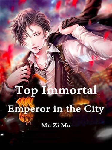 TOP IMMORTAL EMPEROR IN THE CITY Volume 14;volume 14