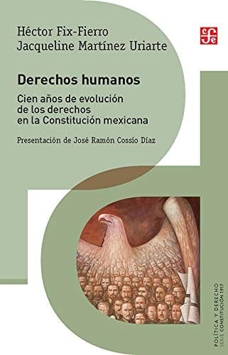 Derechos humanos cien años de evolución de los derechos en la Constitución mexicana