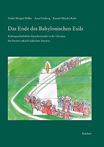 Das Ende des Babylonischen Exils kulturgeschichtliche Epochenwende in der Literatur der letzten irakisch-jüdischen Autoren