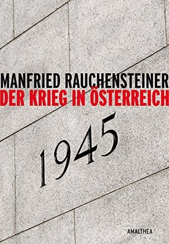 Der Krieg in Österreich 1945