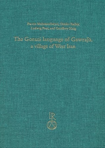 The Gorani Language of Gawraǰū, a Village of West Iran Texts, Grammar, and Lexicon
