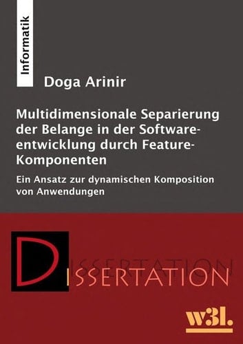 Multidimensionale Separierung der Belange in der Softwareentwicklung durch Feature-Komponenten