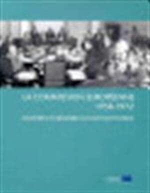 La Commission européenne, 1958-1972 histoire et mémoires d'une institution