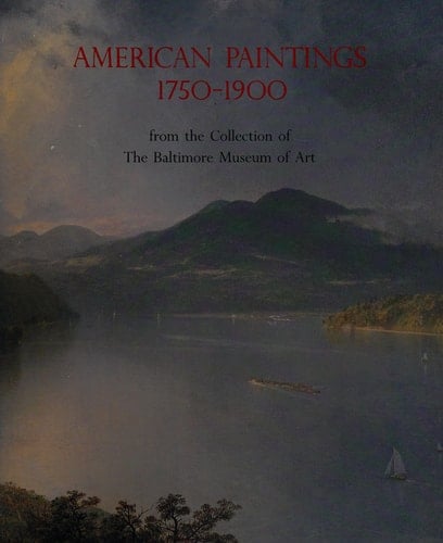 American Paintings, 1750-1900: From the Collection of the Baltimore Museum of Art