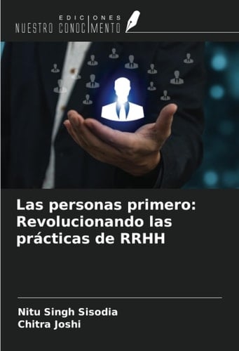 Las personas primero: Revolucionando las prácticas de RRHH (Spanish Edition)