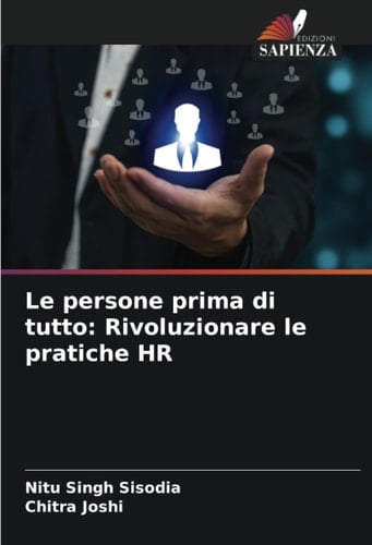 Le persone prima di tutto: Rivoluzionare le pratiche HR (Italian Edition)