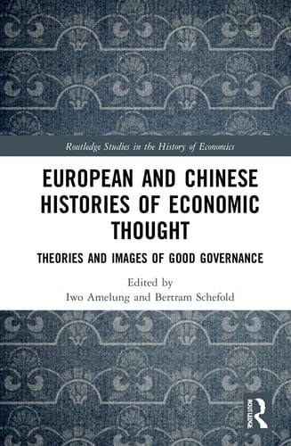 European and Chinese Histories of Economic Thought Theories and Images of Good Governance