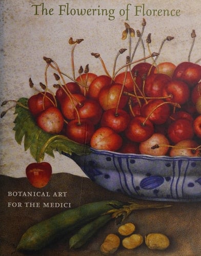 The Flowering of Florence: Botanical Art for the Medici