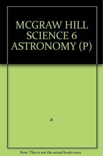Astronomy Pupil Edition Unit 4: Astronomy