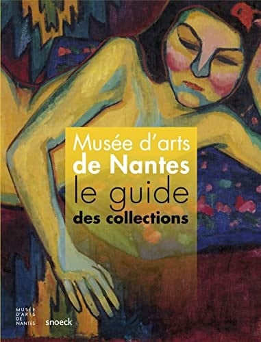 Musée d'arts de Nantes Guidebook to the collections