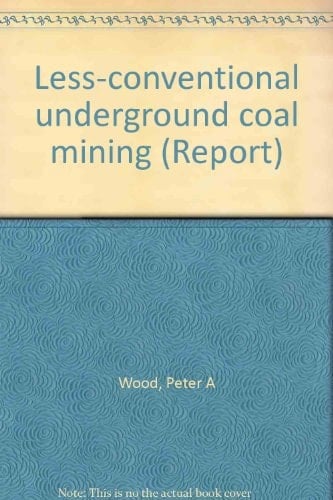 Less-conventional Underground Coal Mining