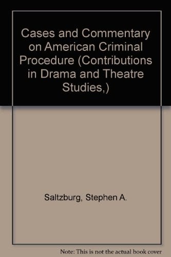American Criminal Procedure: Cases and Commentary (American Casebook Series)
