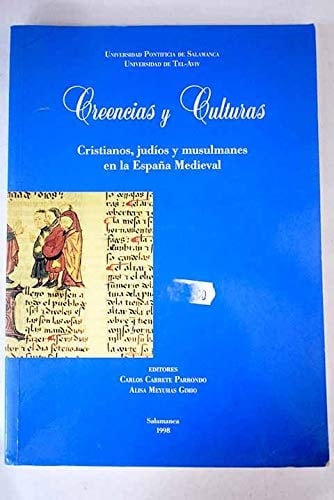 Creencias y culturas: Cristianos judíos y musulmanes en la España medieval (Spanish Edition)