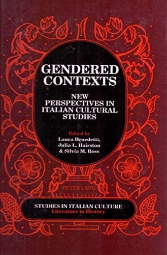 Gendered Contexts: New Perspectives in Italian Cultural Studies (Studies in Italian Culture)