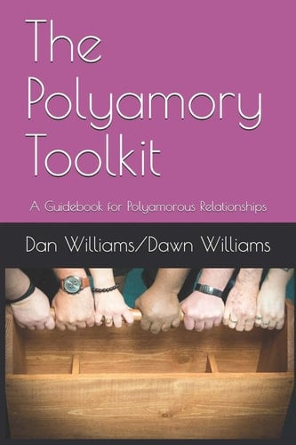 The Polyamory Toolkit A Guidebook for Polyamorous Relationships