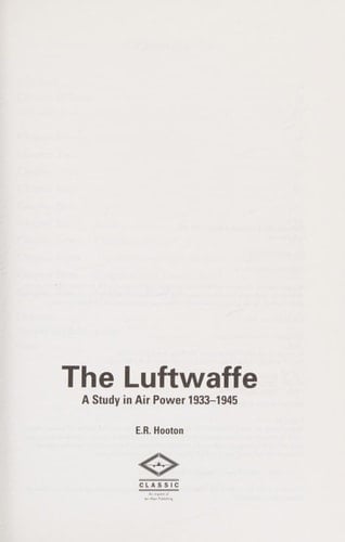 The Luftwaffe A Study in Air Power 1933-1945