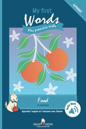 My First Words Food: alphabet de la nourriture (English with Chester My First Words) (French Edition)