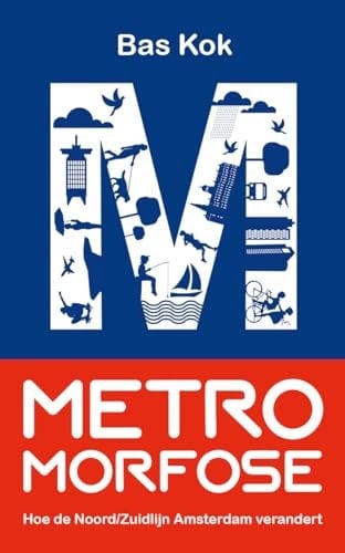 Metromorfose hoe de Noord/Zuidlijn Amsterdam verandert