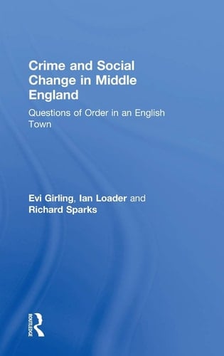 Crime and Social Change in Middle England Questions of Order in an English Town