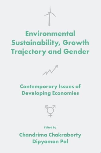 Environmental Sustainability, Growth Trajectory and Gender Contemporary Issues of Developing Economies