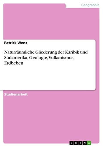 Naturräumliche Gliederung Der Karibik und Südamerika, Geologie, Vulkanismus, Erdbeben