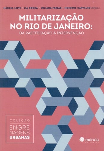 Militarização no Rio de Janeiro da pacificação à intervenção