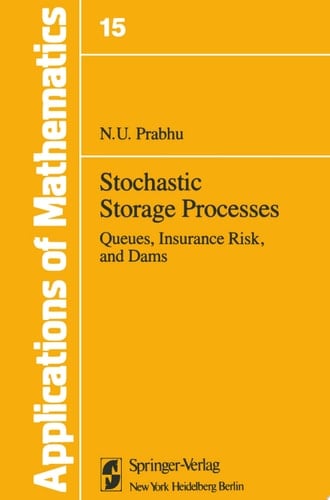 Stochastic Storage Processes Queues, Insurance Risk and Dams