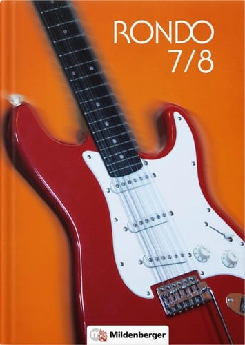RONDO 7/8 - Schülerbuch · Neubearbeitung Der Musiklehrgang für weiterführende Schulen