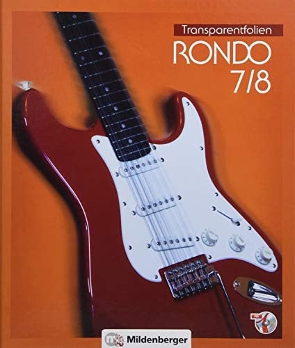 RONDO 7/8 - Transparentfolien · Neubearbeitung: Der Musiklehrgang für die Sekundarstufe I